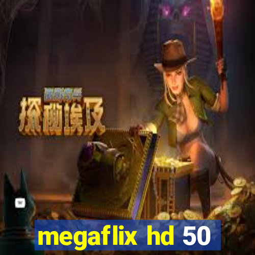 megaflix hd 50